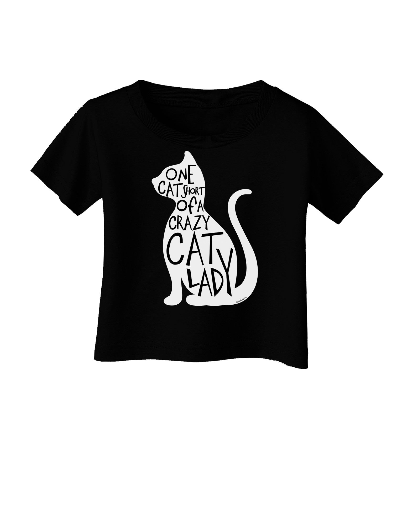 One Cat Short Of A Crazy Cat Lady Infant T-Shirt Dark-Infant T-Shirt-TooLoud-Black-06-Months-Davson Sales