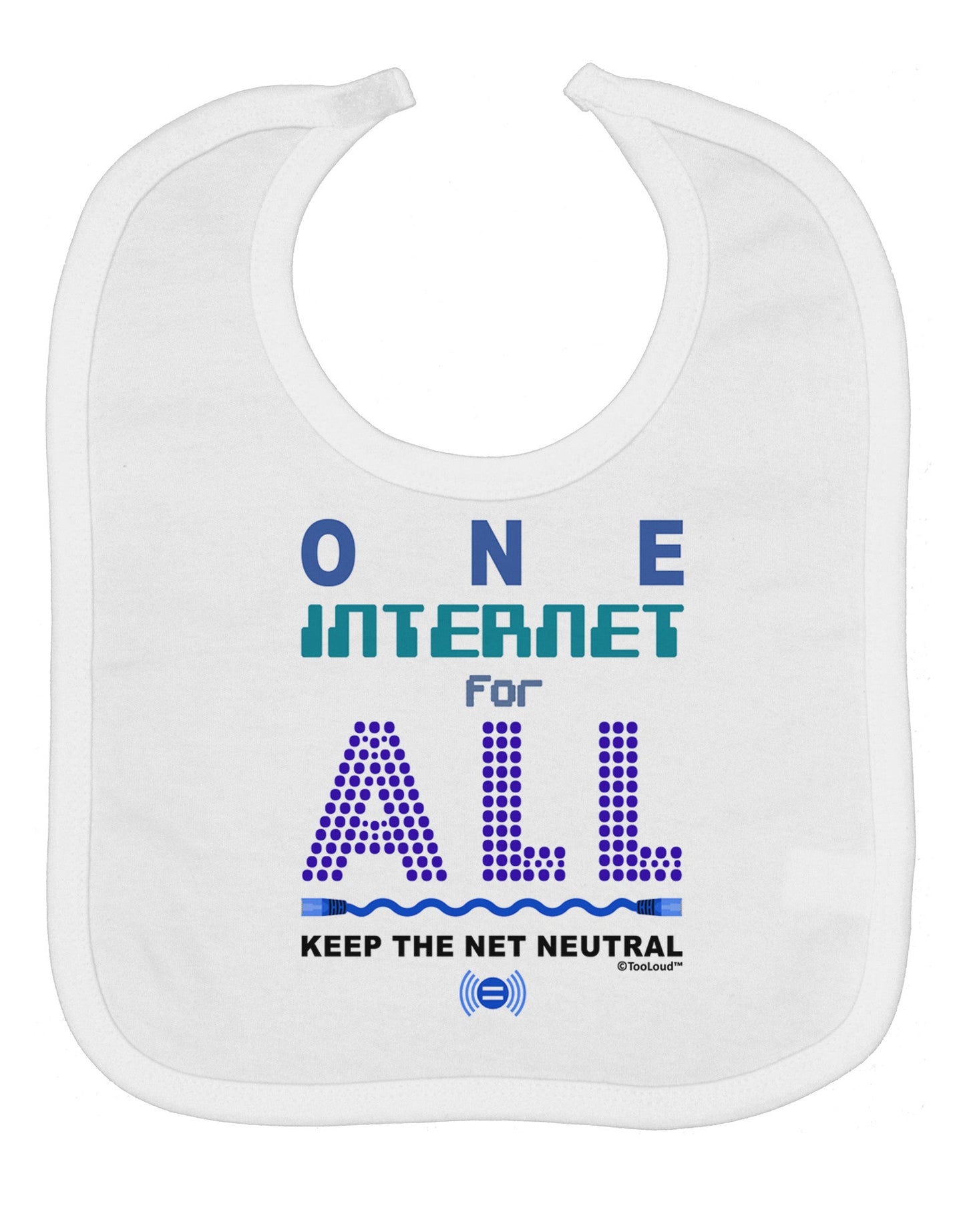 One Internet For All Keep The Net Neutral Baby Bib