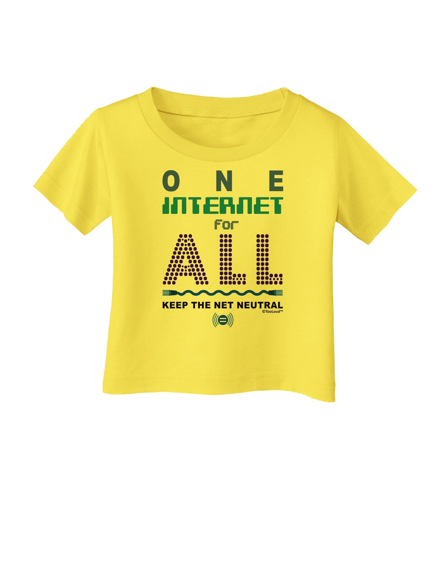 One Internet For All Keep The Net Neutral Infant T-Shirt-Infant T-Shirt-TooLoud-Yellow-06-Months-Davson Sales