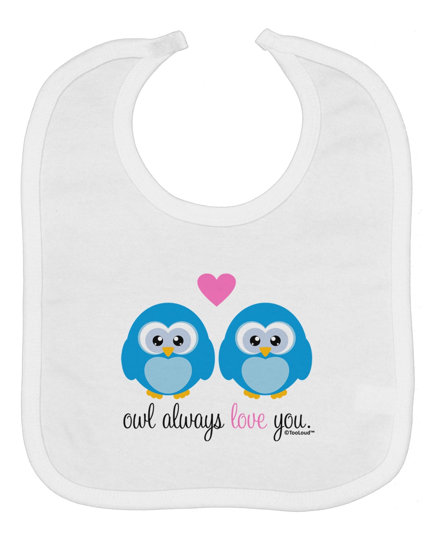 Owl Always Love You - Blue Owls Baby Bib by TooLoud