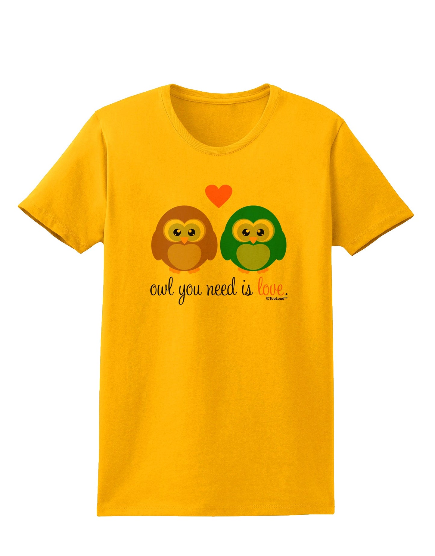 Owl You Need Is Love Womens T-Shirt by TooLoud-Womens T-Shirt-TooLoud-Gold-X-Small-Davson Sales