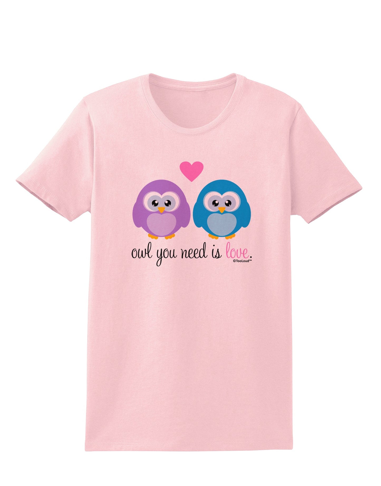 Owl You Need Is Love Womens T-Shirt by TooLoud-Womens T-Shirt-TooLoud-PalePink-X-Small-Davson Sales