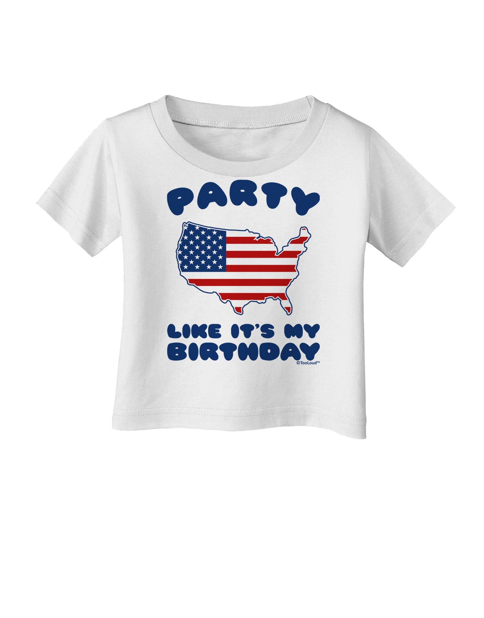 Party Like It's My Birthday - 4th of July Infant T-Shirt-Infant T-Shirt-TooLoud-White-06-Months-Davson Sales