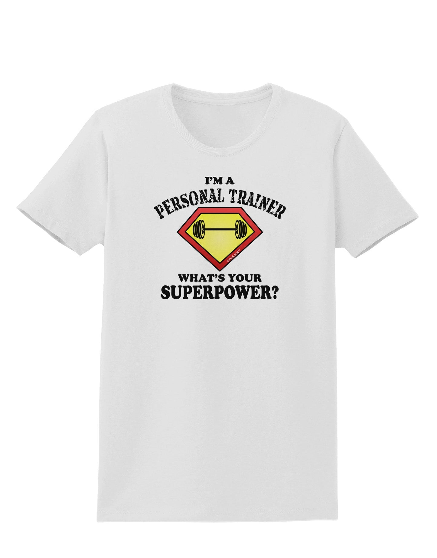 Personal Trainer - Superpower Womens T-Shirt-Womens T-Shirt-TooLoud-White-X-Small-Davson Sales