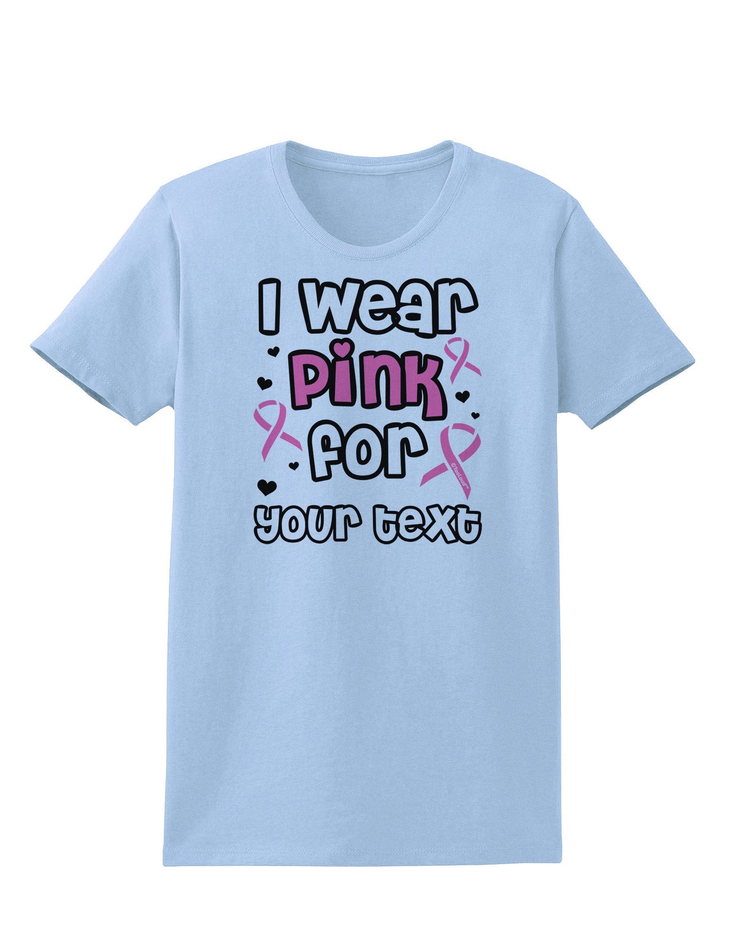 Personalized I Wear Pink for -Name- Breast Cancer Awareness Womens T-Shirt-Womens T-Shirt-TooLoud-Light-Blue-X-Small-Davson Sales