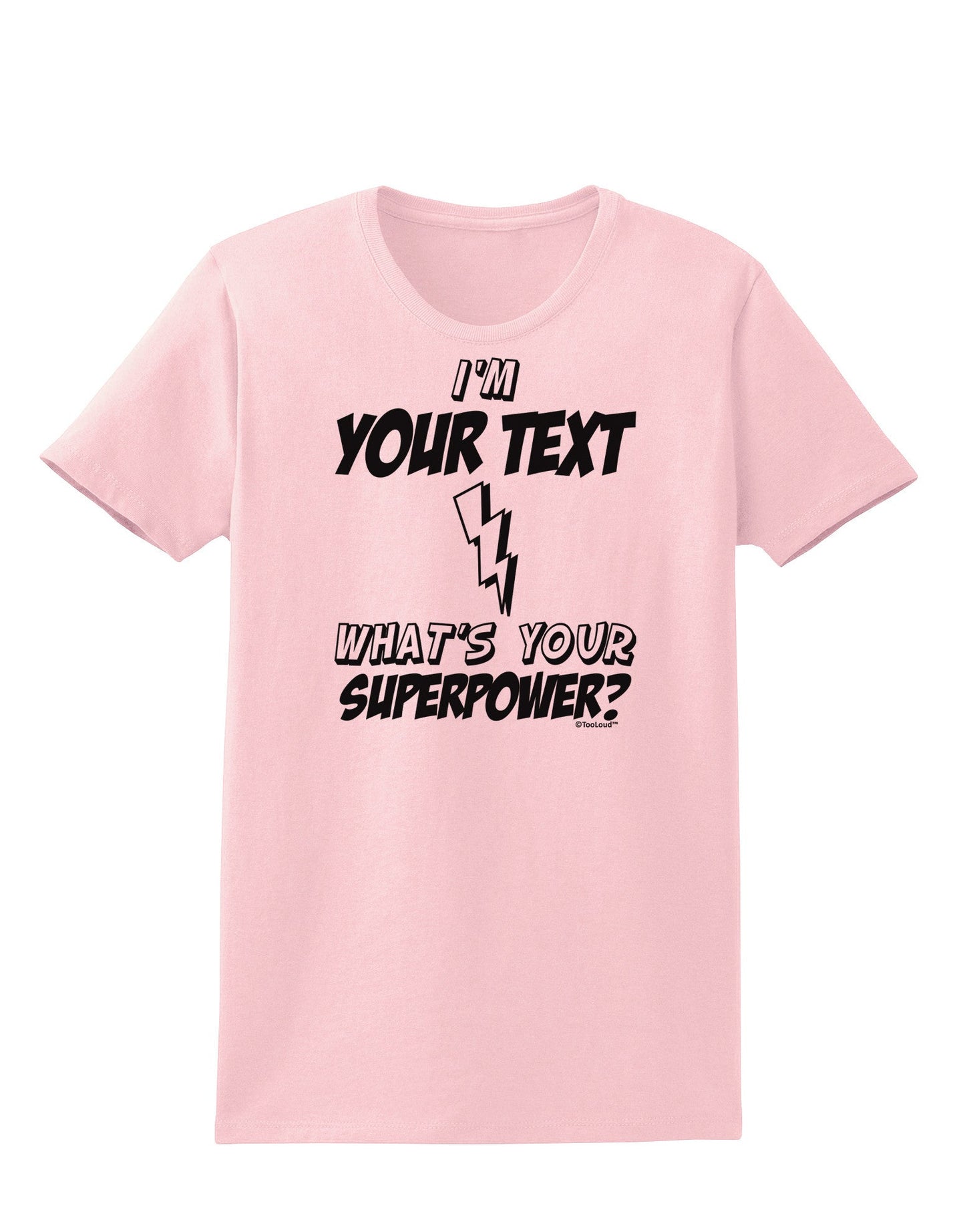 Personalized I'm -Customizable- What's Your Superpower Womens T-Shirt-Womens T-Shirt-TooLoud-PalePink-X-Small-Davson Sales