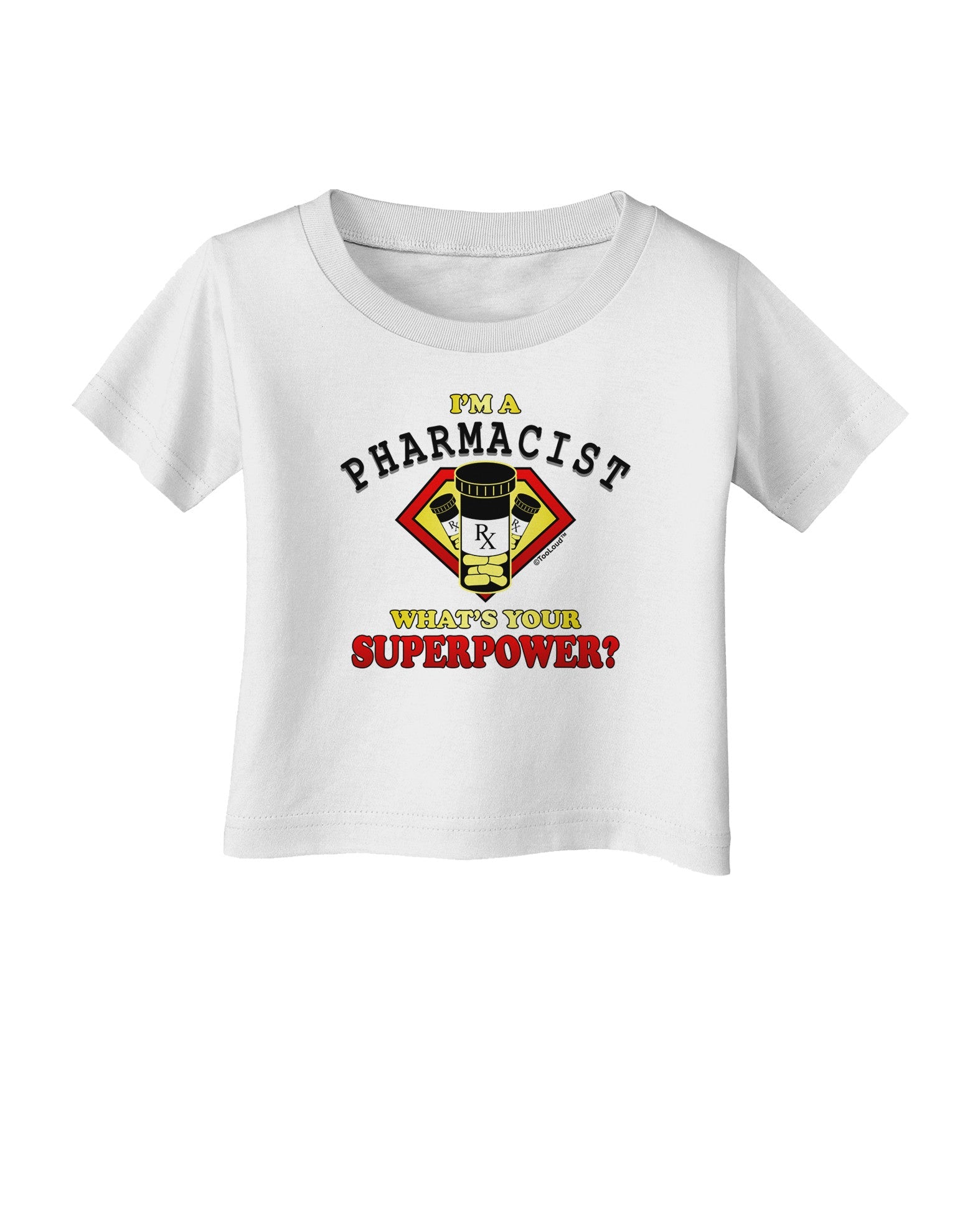 Pharmacist - Superpower Infant T-Shirt-Infant T-Shirt-TooLoud-White-06-Months-Davson Sales