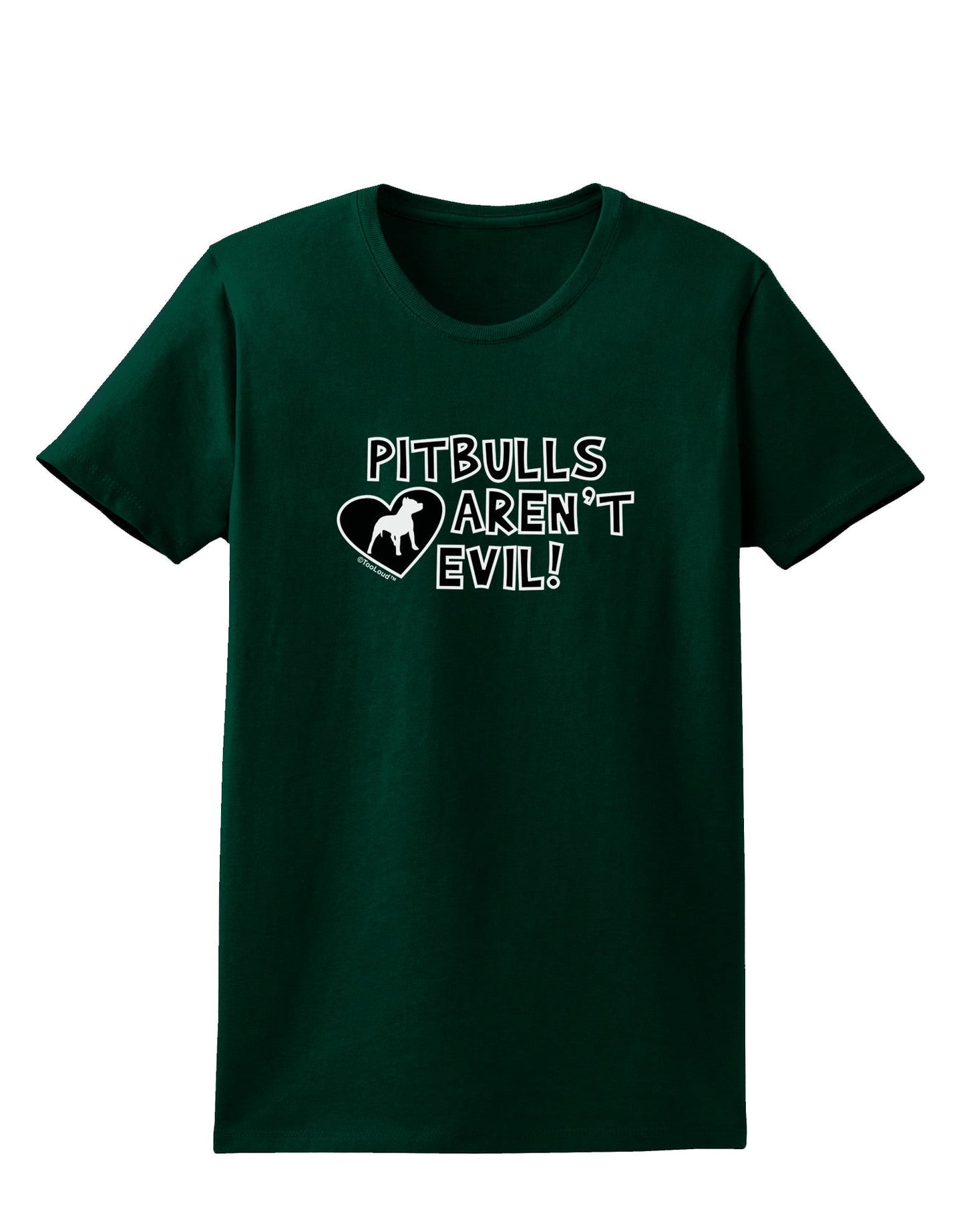 Pitbulls Aren't Evil Womens Dark T-Shirt-TooLoud-Forest-Green-Small-Davson Sales
