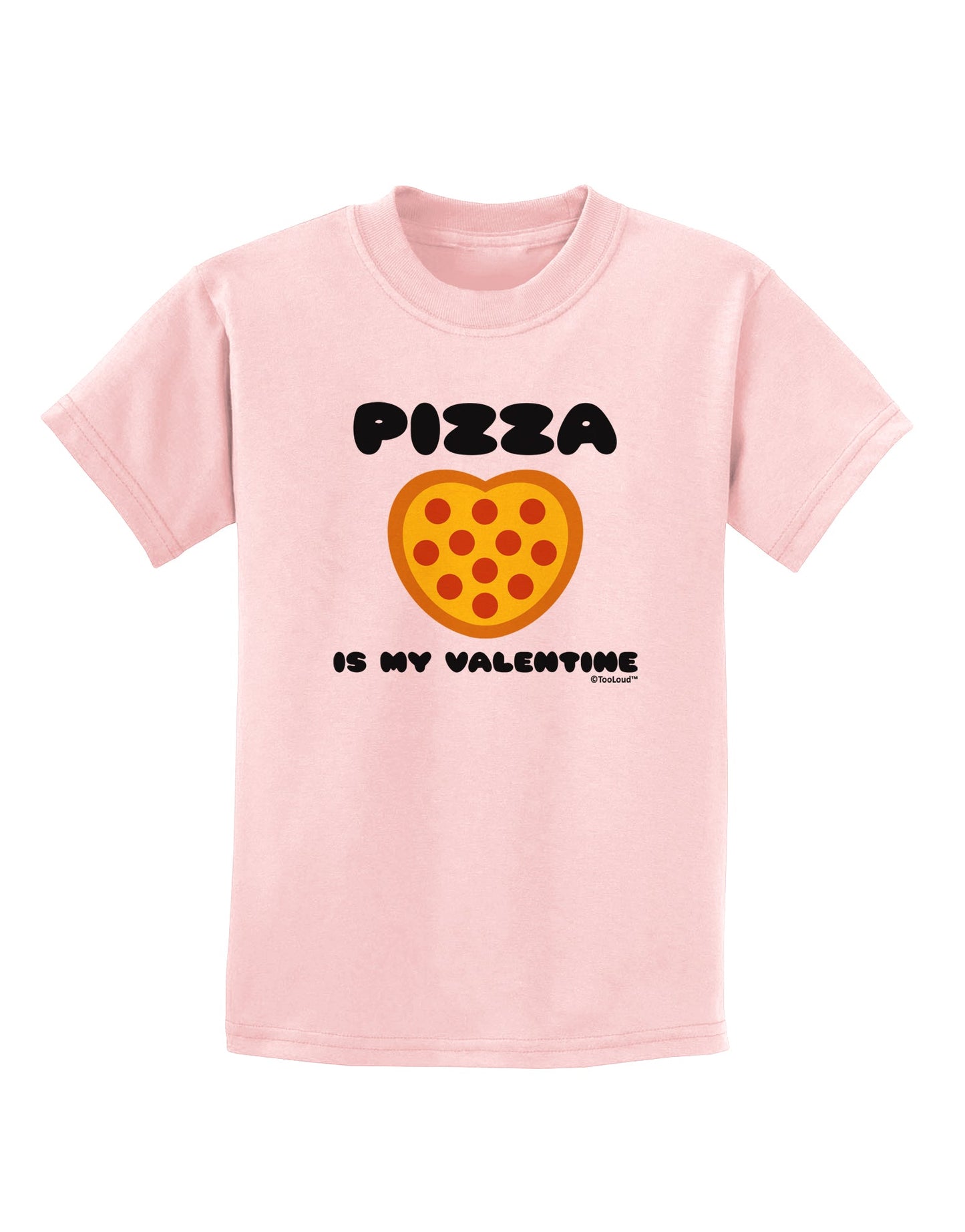 Pizza Is My Valentine Childrens T-Shirt by TooLoud-Childrens T-Shirt-TooLoud-PalePink-X-Small-Davson Sales