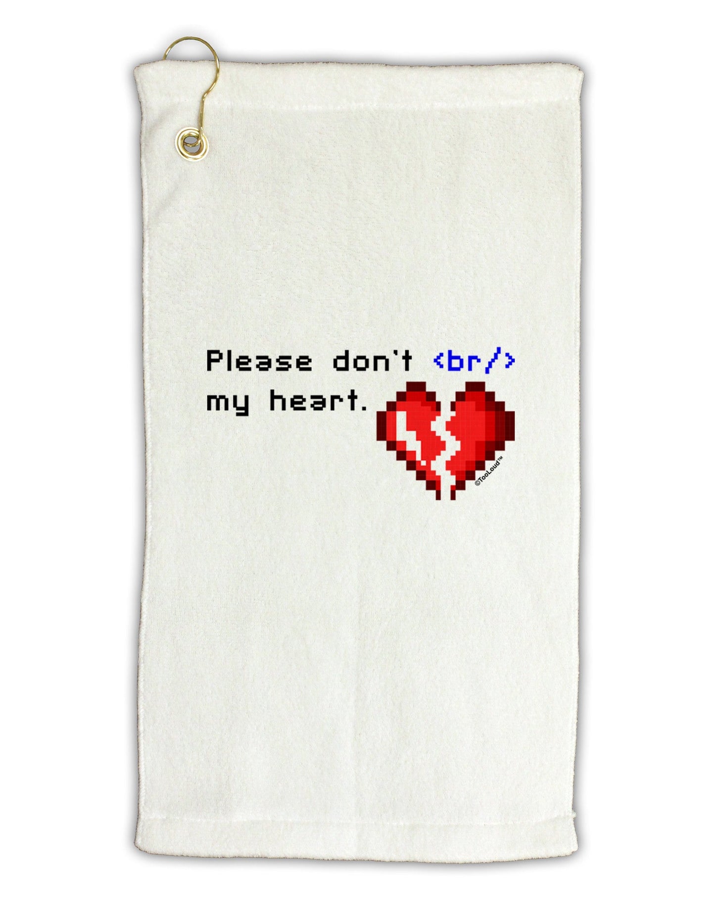 Please Don't Break My Heart Code Micro Terry Gromet Golf Towel 16 x 25 inch-Golf Towel-TooLoud-White-Davson Sales