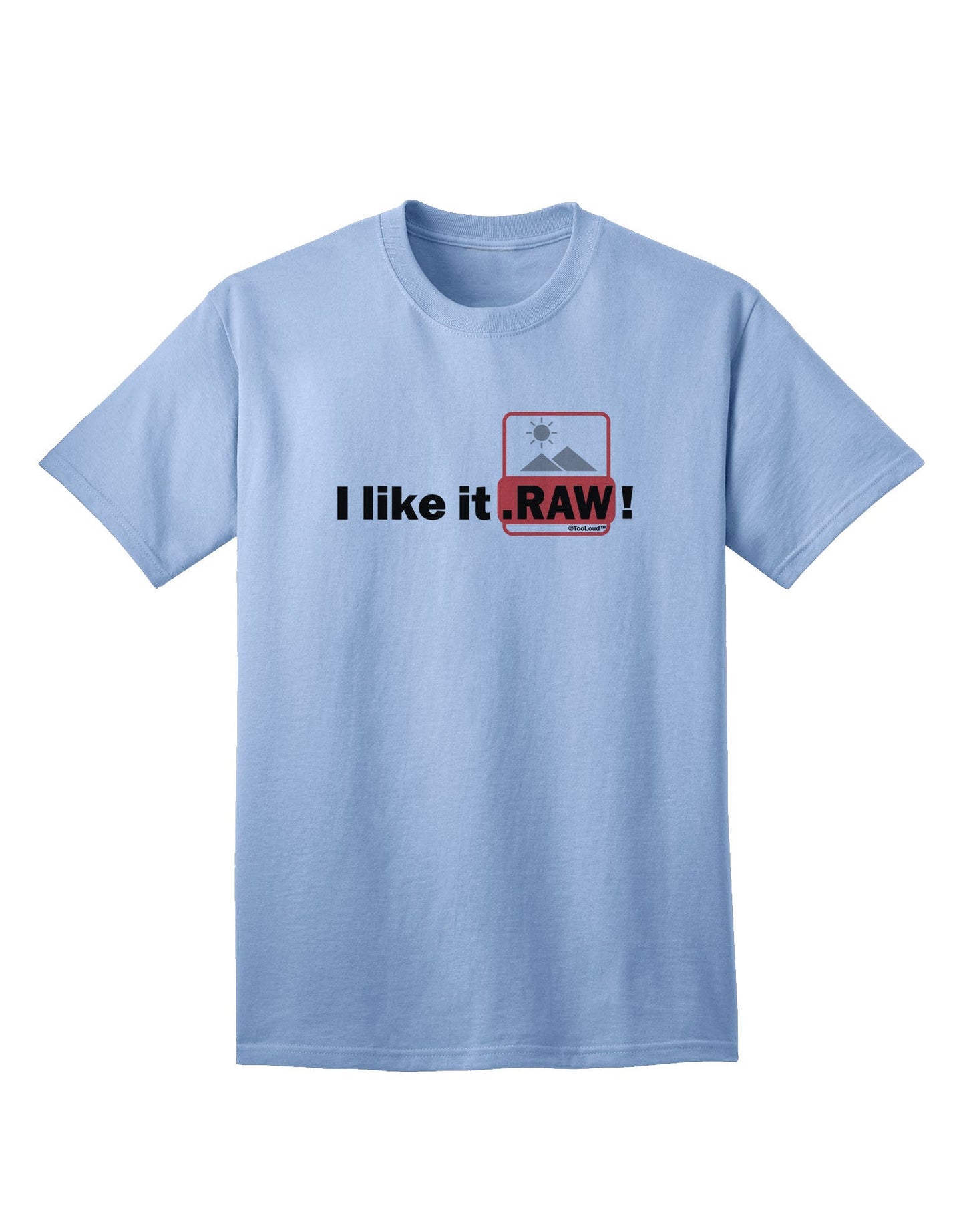 Premium 'I Like It RAW' Adult T-Shirt Collection-Mens T-shirts-TooLoud-Light-Blue-Small-Davson Sales