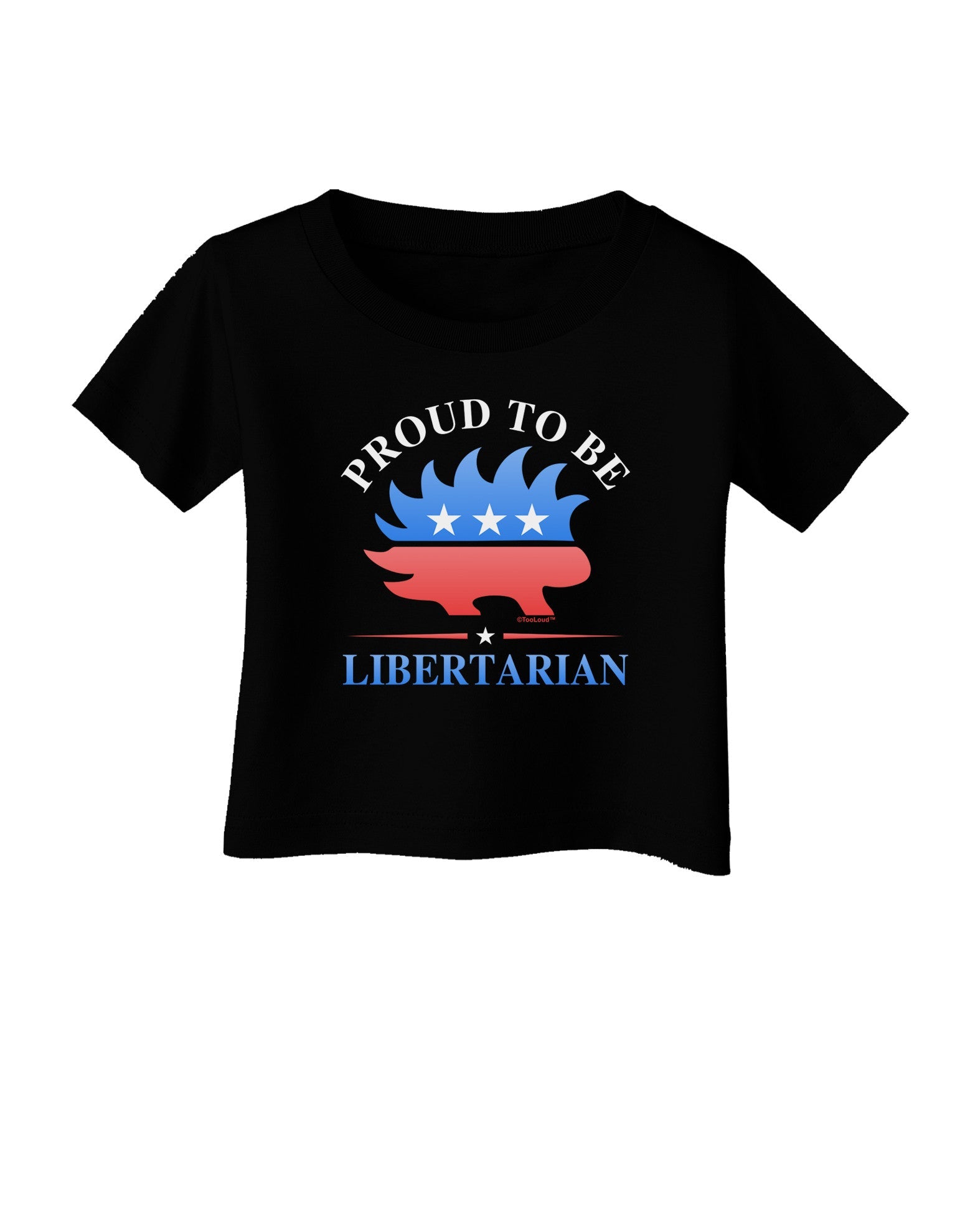 Proud To Be Libertarian Infant T-Shirt Dark-Infant T-Shirt-TooLoud-Black-06-Months-Davson Sales