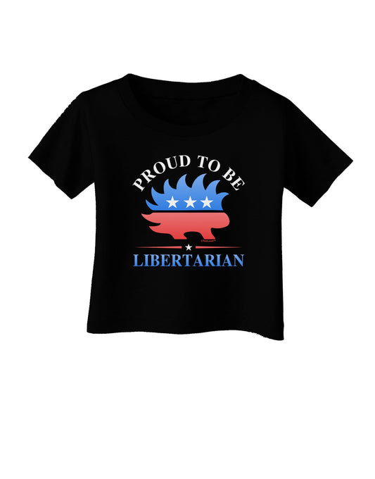 Proud To Be Libertarian Infant T-Shirt Dark-Infant T-Shirt-TooLoud-Black-06-Months-Davson Sales