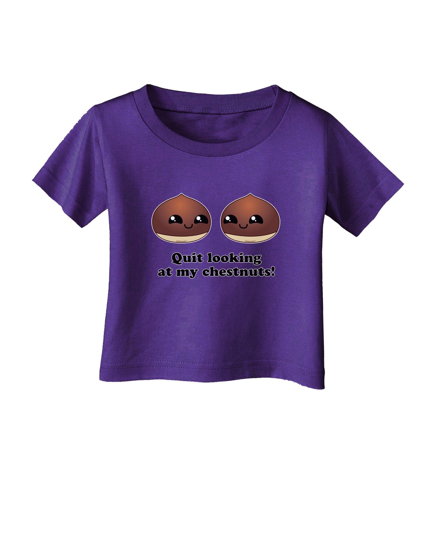 Quit Looking At My Chestnuts - Funny Infant T-Shirt Dark-Infant T-Shirt-TooLoud-Purple-06-Months-Davson Sales