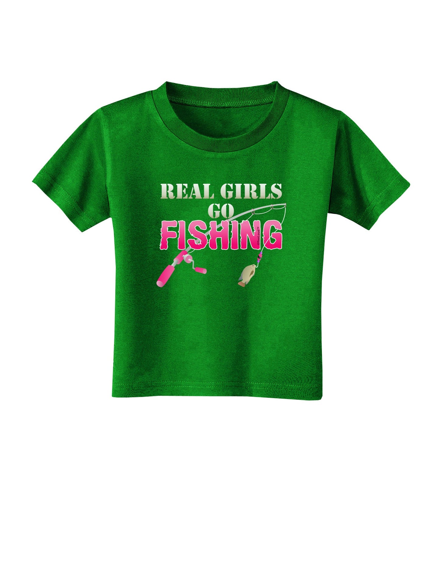 Real Girls Go Fishing Toddler T-Shirt Dark-Toddler T-Shirt-TooLoud-Clover-Green-2T-Davson Sales