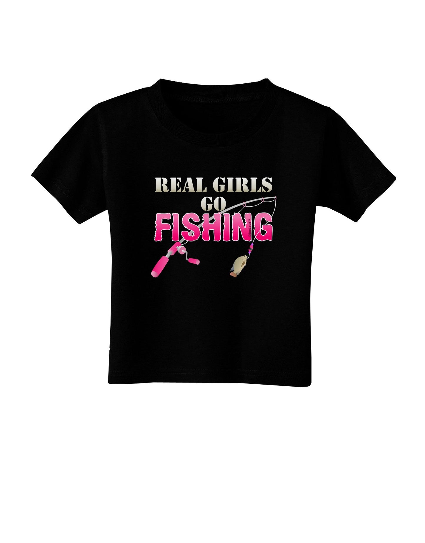 Real Girls Go Fishing Toddler T-Shirt Dark-Toddler T-Shirt-TooLoud-Black-2T-Davson Sales