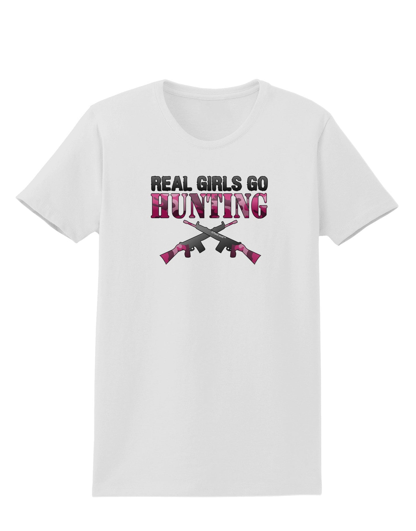Real Girls Go Hunting Womens T-Shirt-Womens T-Shirt-TooLoud-White-X-Small-Davson Sales