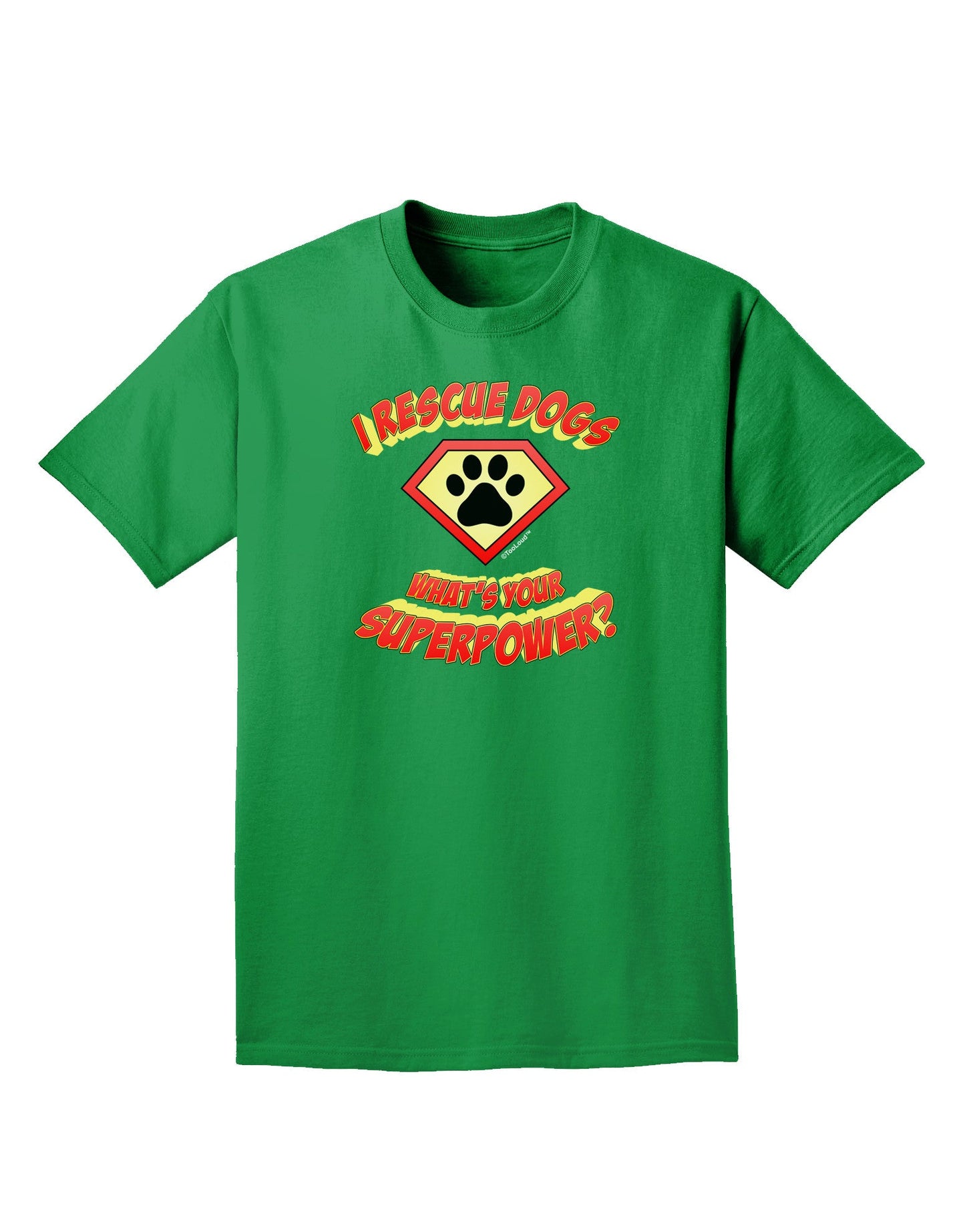 Rescue Dogs - Superpower Adult Dark T-Shirt-Mens T-Shirt-TooLoud-Kelly-Green-Small-Davson Sales