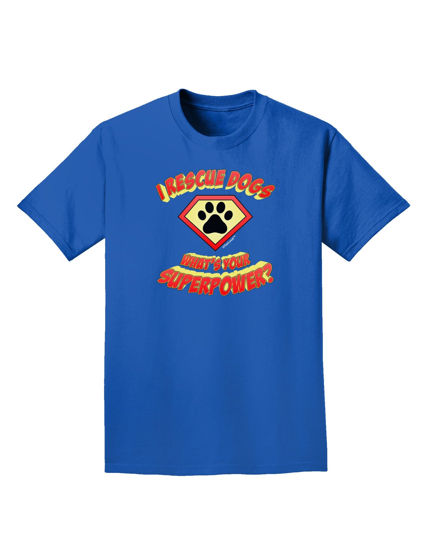 Rescue Dogs - Superpower Adult Dark T-Shirt-Mens T-Shirt-TooLoud-Royal-Blue-Small-Davson Sales