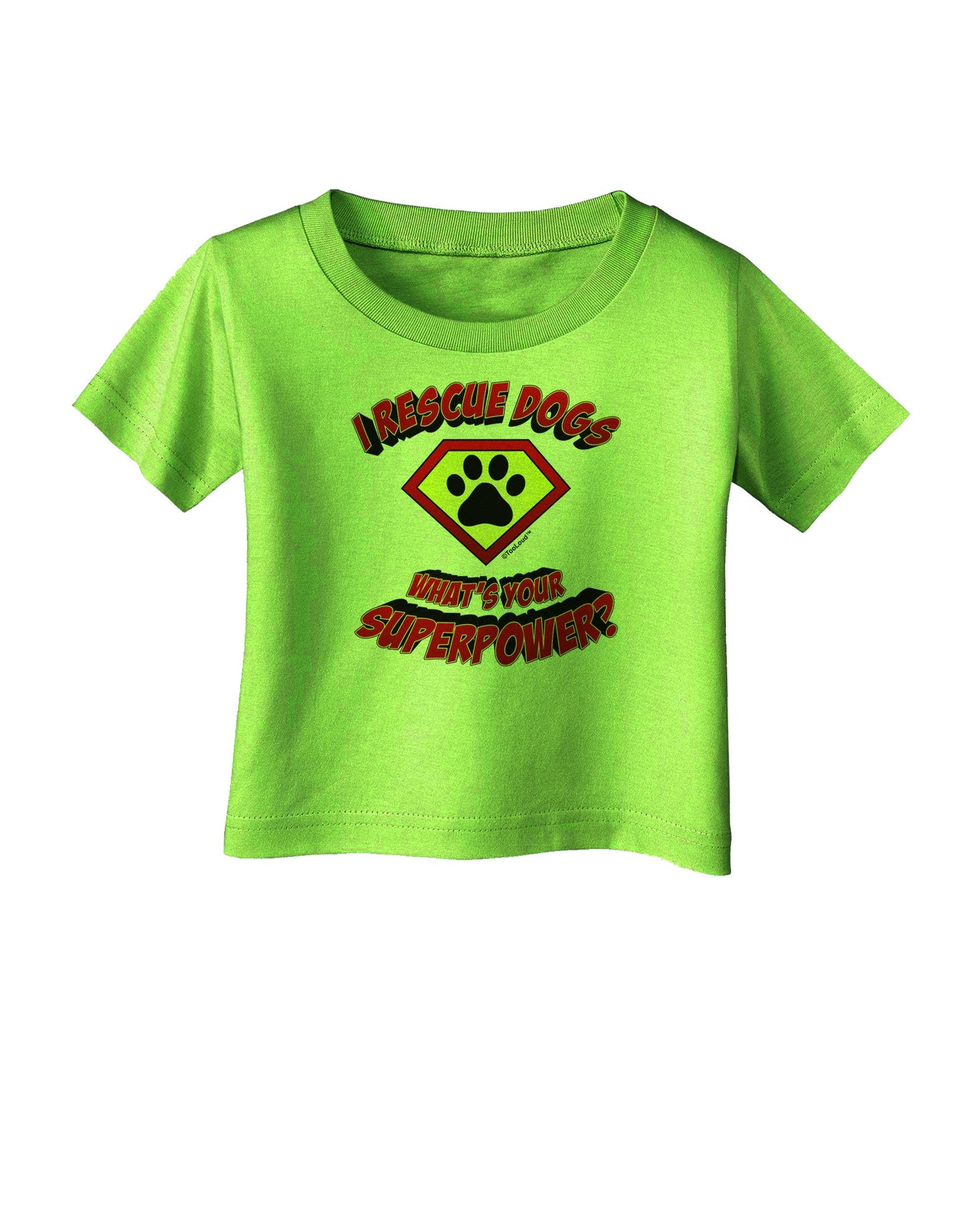 Rescue Dogs - Superpower Infant T-Shirt-Infant T-Shirt-TooLoud-Lime-Green-06-Months-Davson Sales