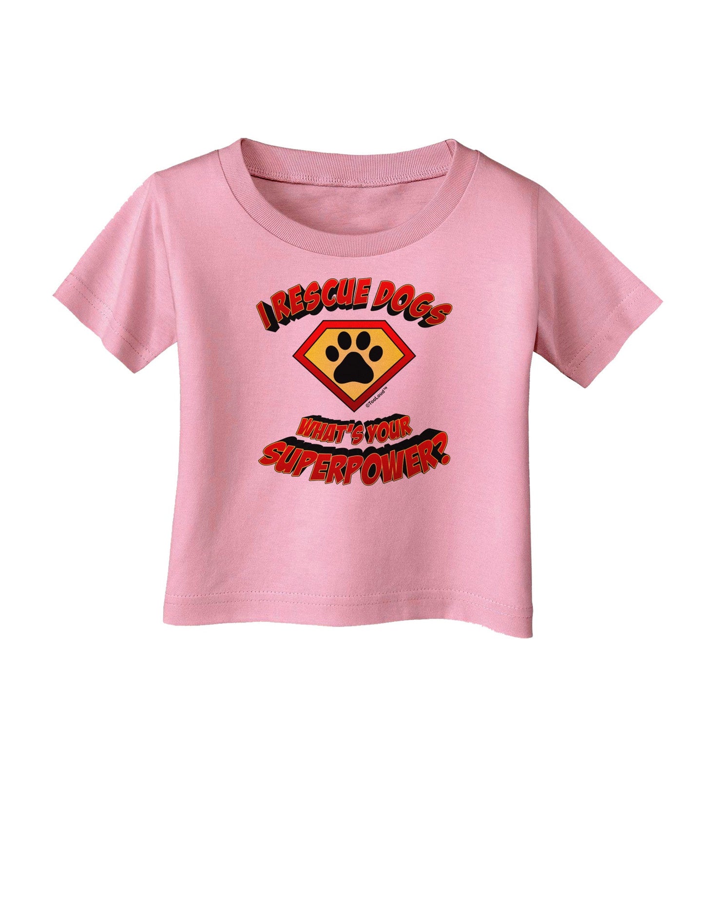 Rescue Dogs - Superpower Infant T-Shirt-Infant T-Shirt-TooLoud-Candy-Pink-06-Months-Davson Sales