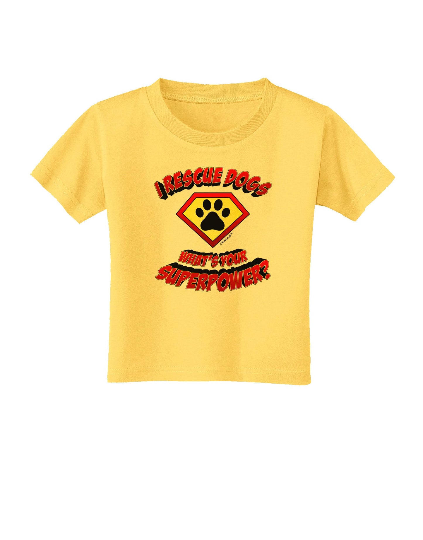 Rescue Dogs - Superpower Toddler T-Shirt-Toddler T-Shirt-TooLoud-Yellow-2T-Davson Sales