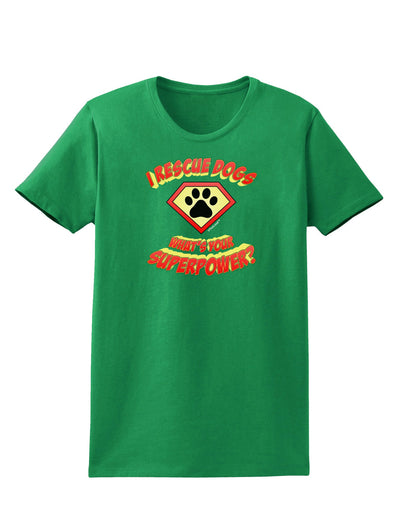 Rescue Dogs - Superpower Womens Dark T-Shirt-TooLoud-Kelly-Green-X-Small-Davson Sales