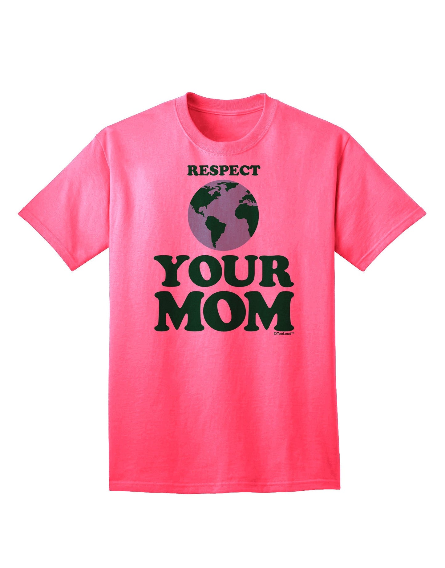 Respect Your Mom - Mother Earth Design - Color Adult T-Shirt-Mens T-Shirt-TooLoud-Neon-Pink-Small-Davson Sales