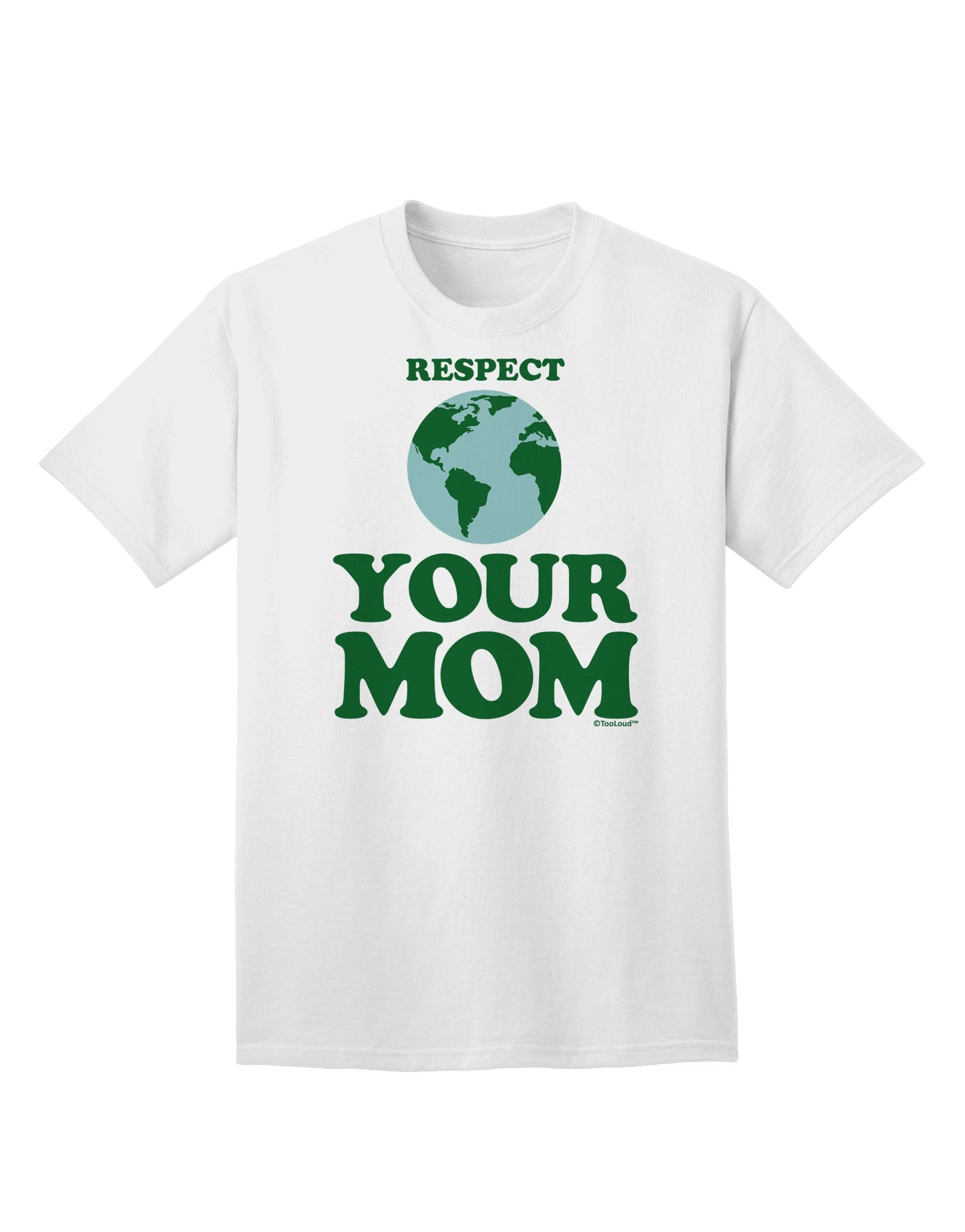 Respect Your Mom - Mother Earth Design - Color Adult T-Shirt-Mens T-Shirt-TooLoud-White-Small-Davson Sales