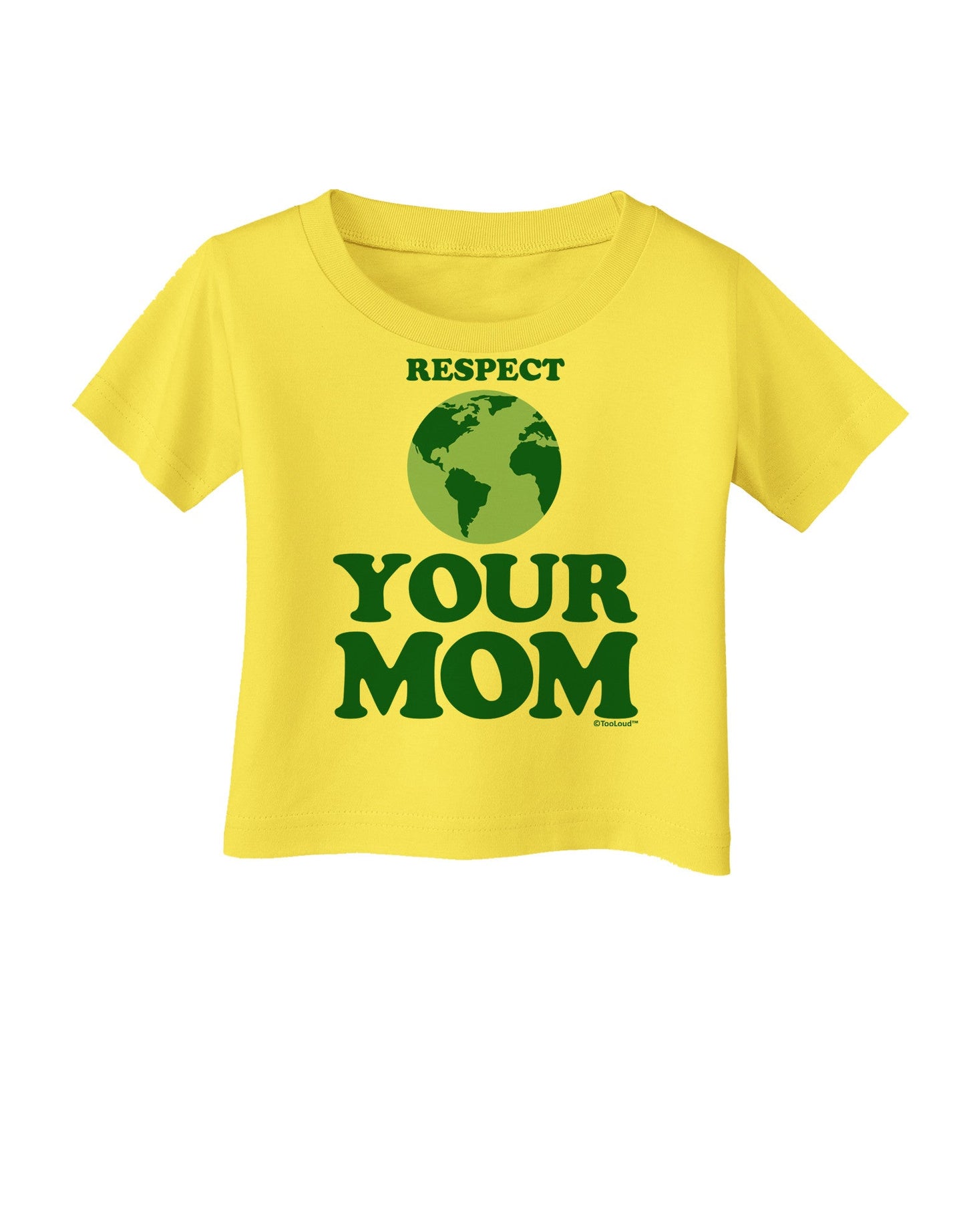 Respect Your Mom - Mother Earth Design - Color Infant T-Shirt-Infant T-Shirt-TooLoud-Yellow-06-Months-Davson Sales