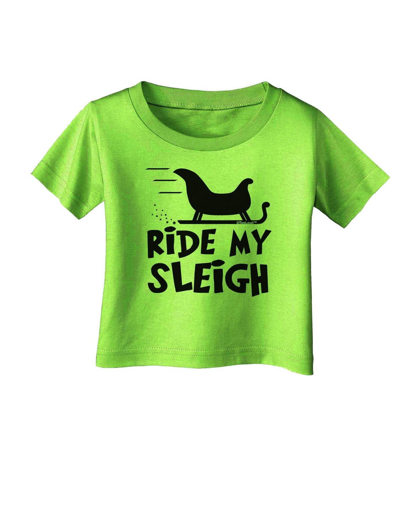 Ride My Sleigh BnW Infant T-Shirt-Infant T-Shirt-TooLoud-Lime-Green-06-Months-Davson Sales