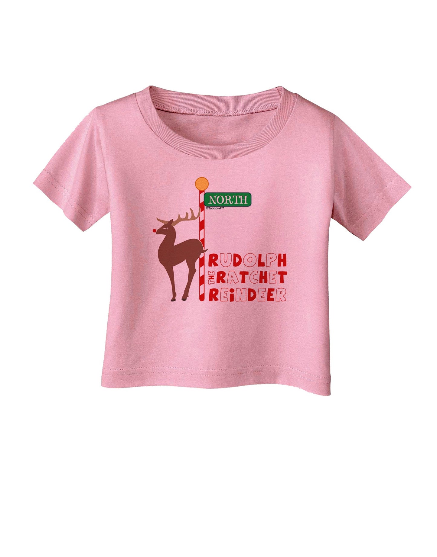 Rudolf Ratchet Reindeer Color Text Infant T-Shirt-Infant T-Shirt-TooLoud-Candy-Pink-06-Months-Davson Sales