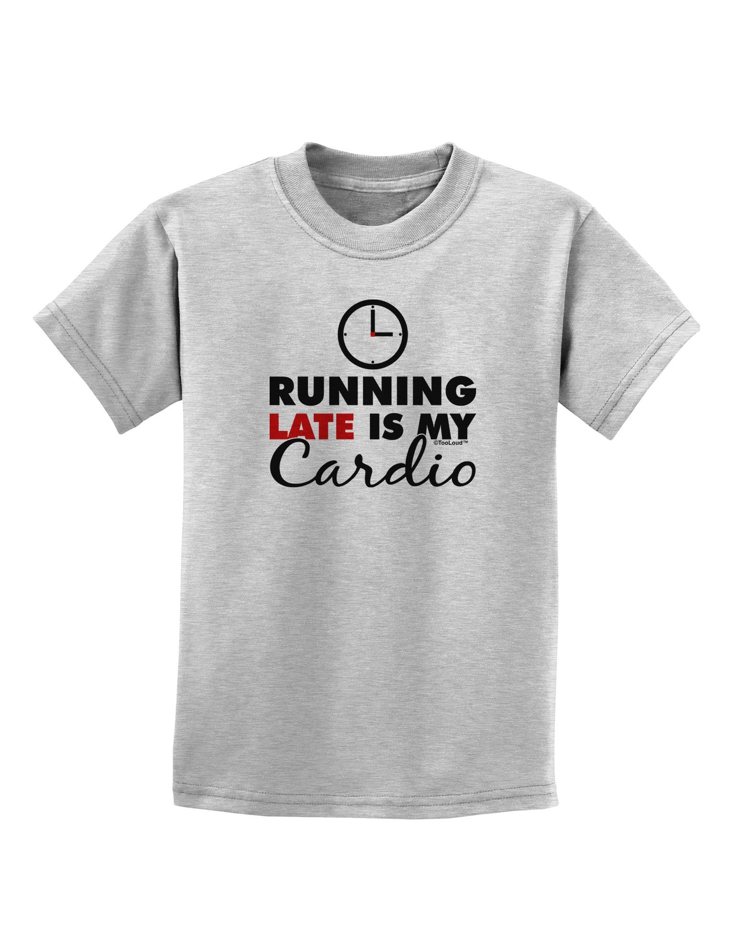 Running Late Is My Cardio Childrens T-Shirt-Childrens T-Shirt-TooLoud-AshGray-X-Small-Davson Sales