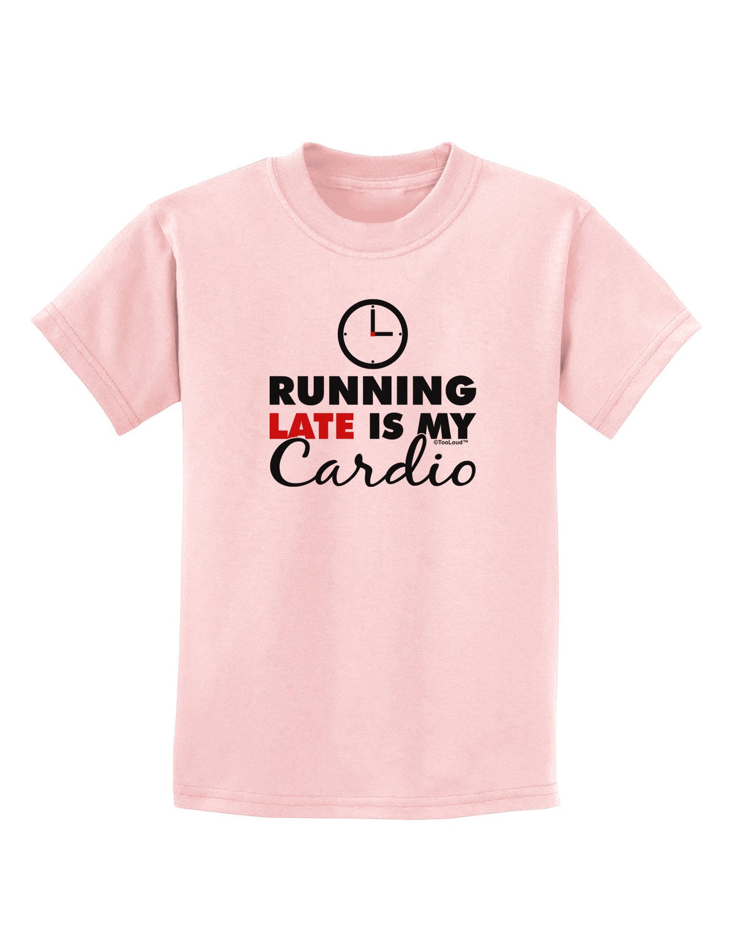 Running Late Is My Cardio Childrens T-Shirt-Childrens T-Shirt-TooLoud-PalePink-X-Small-Davson Sales