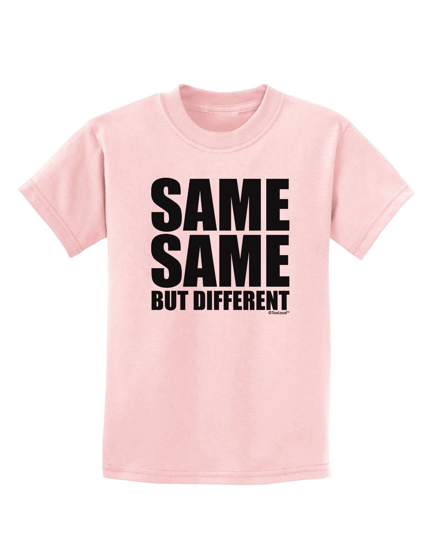 Same Same But Different Childrens T-Shirt-Childrens T-Shirt-TooLoud-PalePink-X-Small-Davson Sales