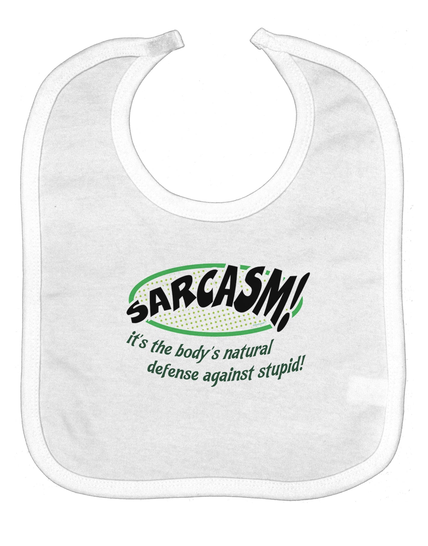 Sarcasm Natural Defense Against Stupid Baby Bib