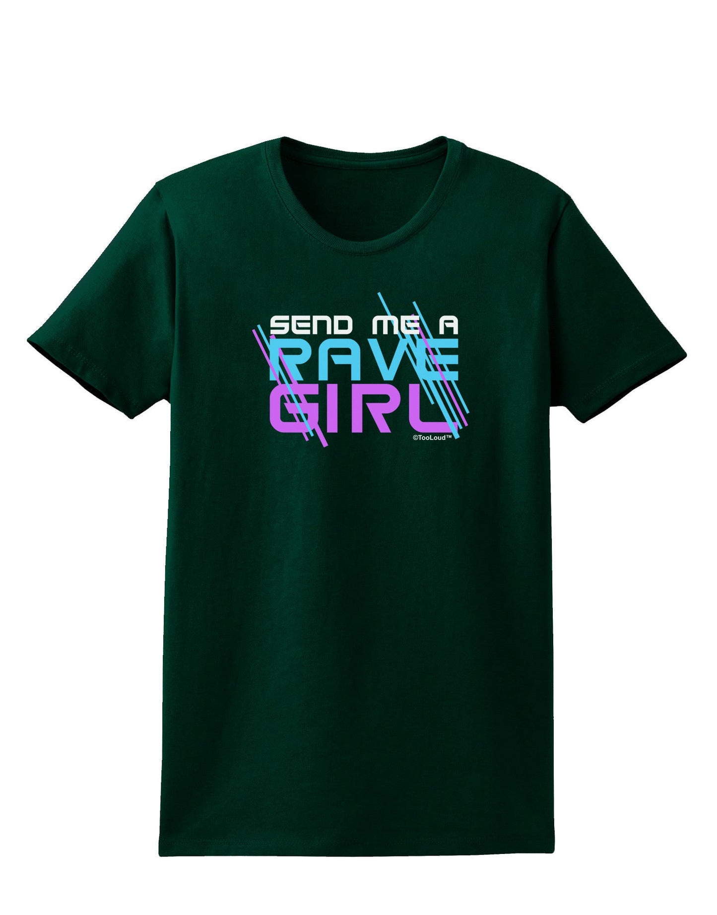 Send Me A Rave Girl Womens Dark T-Shirt-TooLoud-Forest-Green-Small-Davson Sales