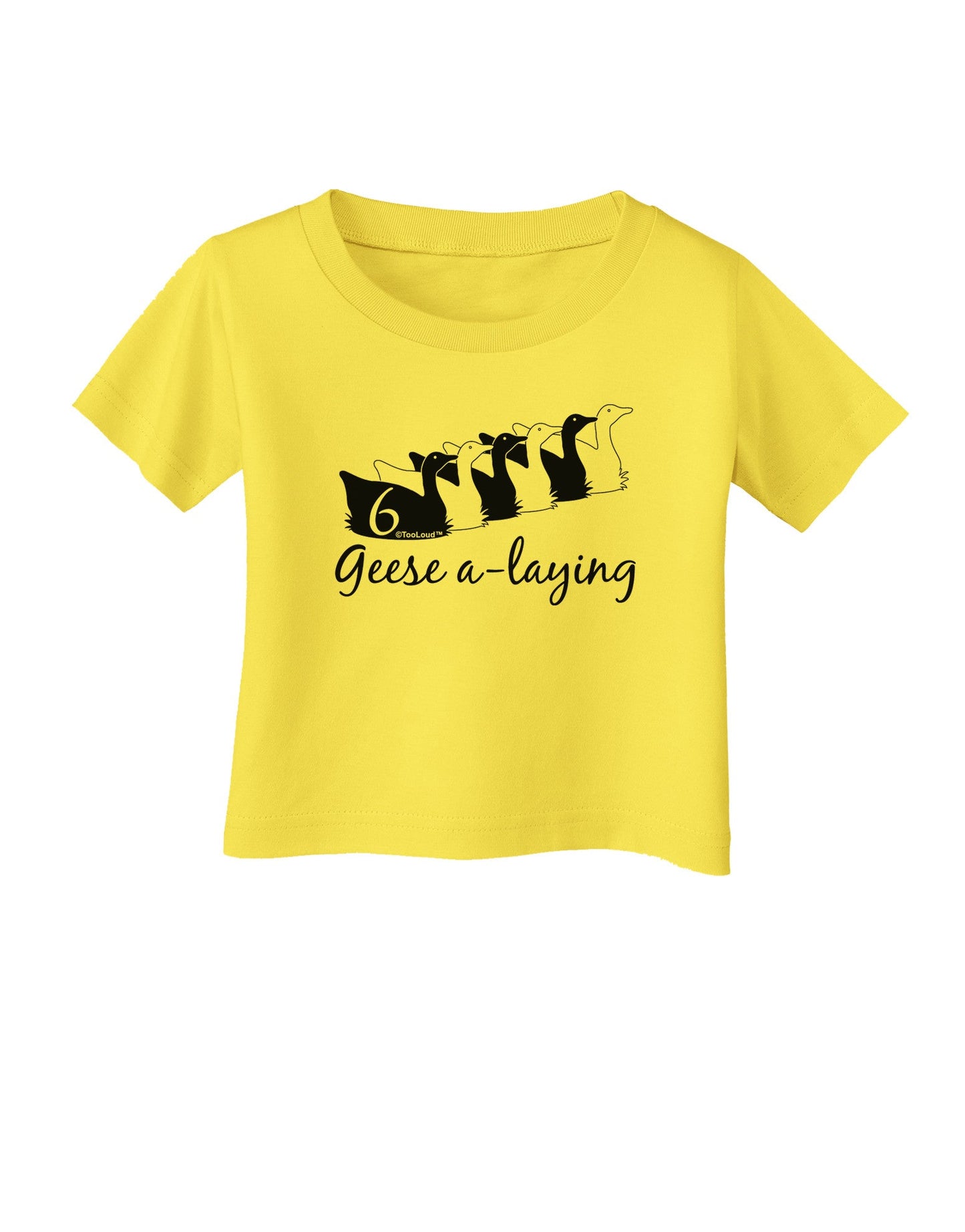 Six Geese A laying Text Infant T-Shirt-Infant T-Shirt-TooLoud-Yellow-06-Months-Davson Sales