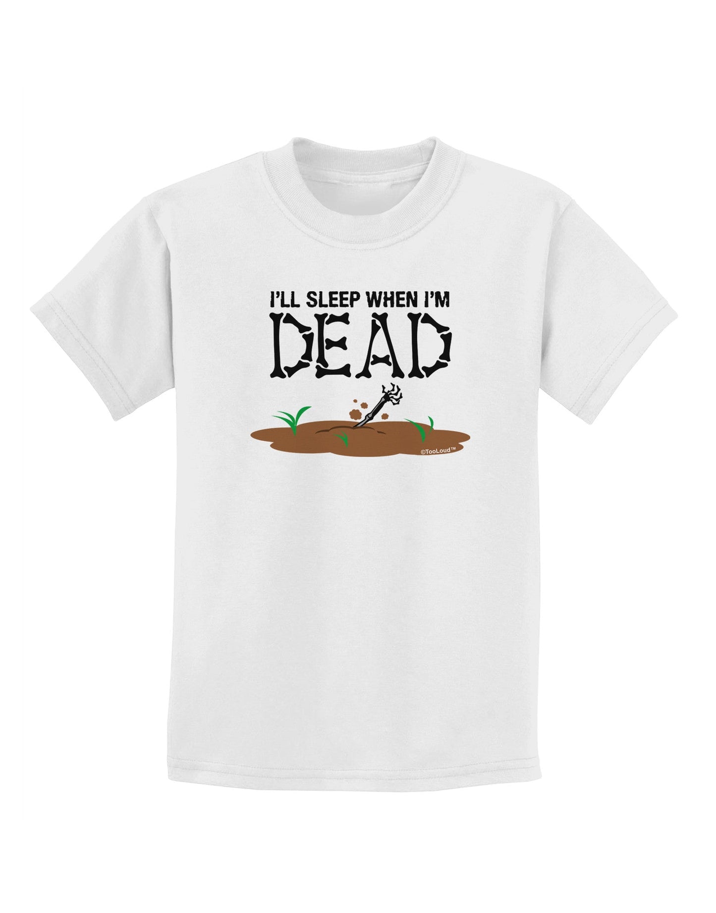 Sleep When Dead Childrens T-Shirt-Childrens T-Shirt-TooLoud-White-X-Small-Davson Sales