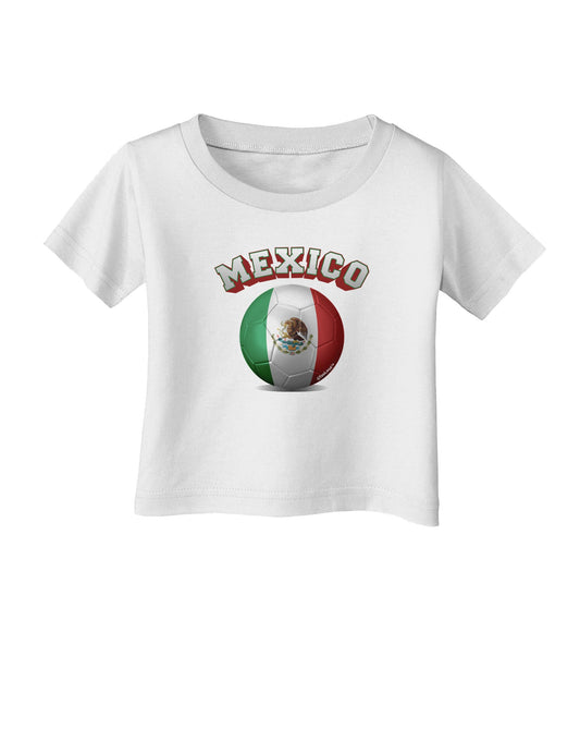 Soccer Ball Flag - Mexico Infant T-Shirt-Infant T-Shirt-TooLoud-White-06-Months-Davson Sales