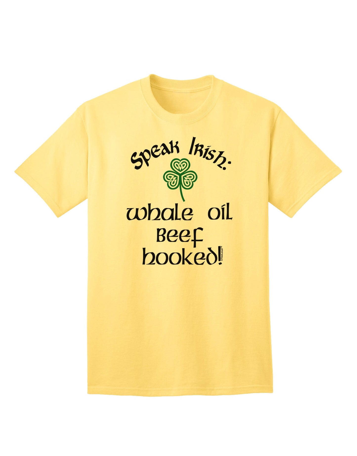 Speak Irish - Whale Oil Beef Hooked Adult T-Shirt-Mens T-Shirt-TooLoud-Yellow-Small-Davson Sales