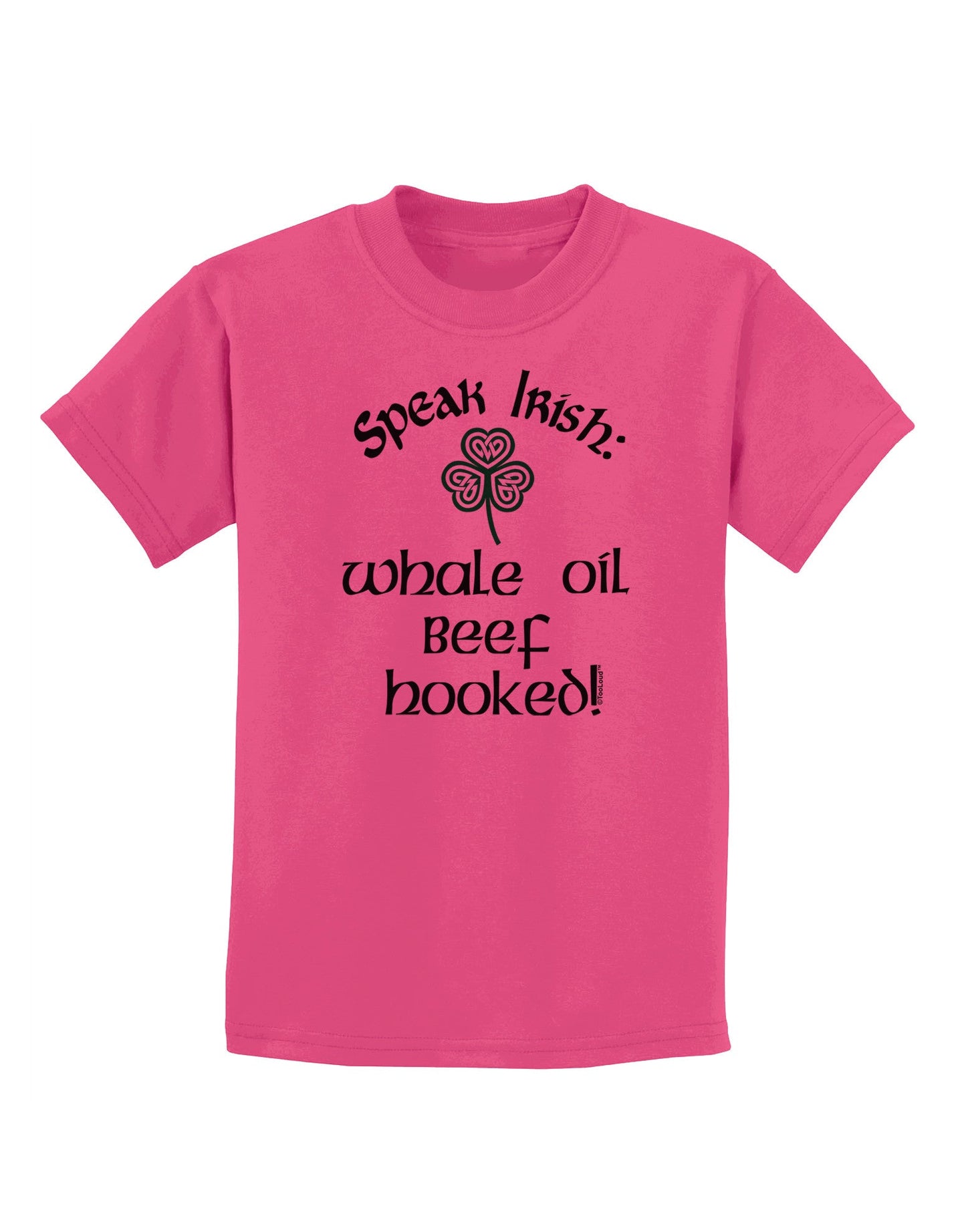 Speak Irish - Whale Oil Beef Hooked Childrens T-Shirt-Childrens T-Shirt-TooLoud-Sangria-X-Small-Davson Sales