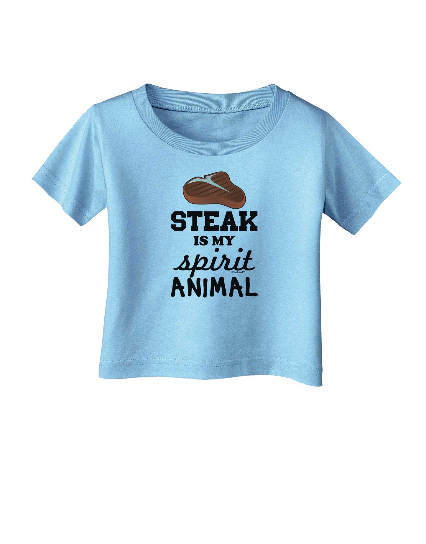 Steak Is My Spirit Animal Infant T-Shirt-Infant T-Shirt-TooLoud-Aquatic-Blue-06-Months-Davson Sales