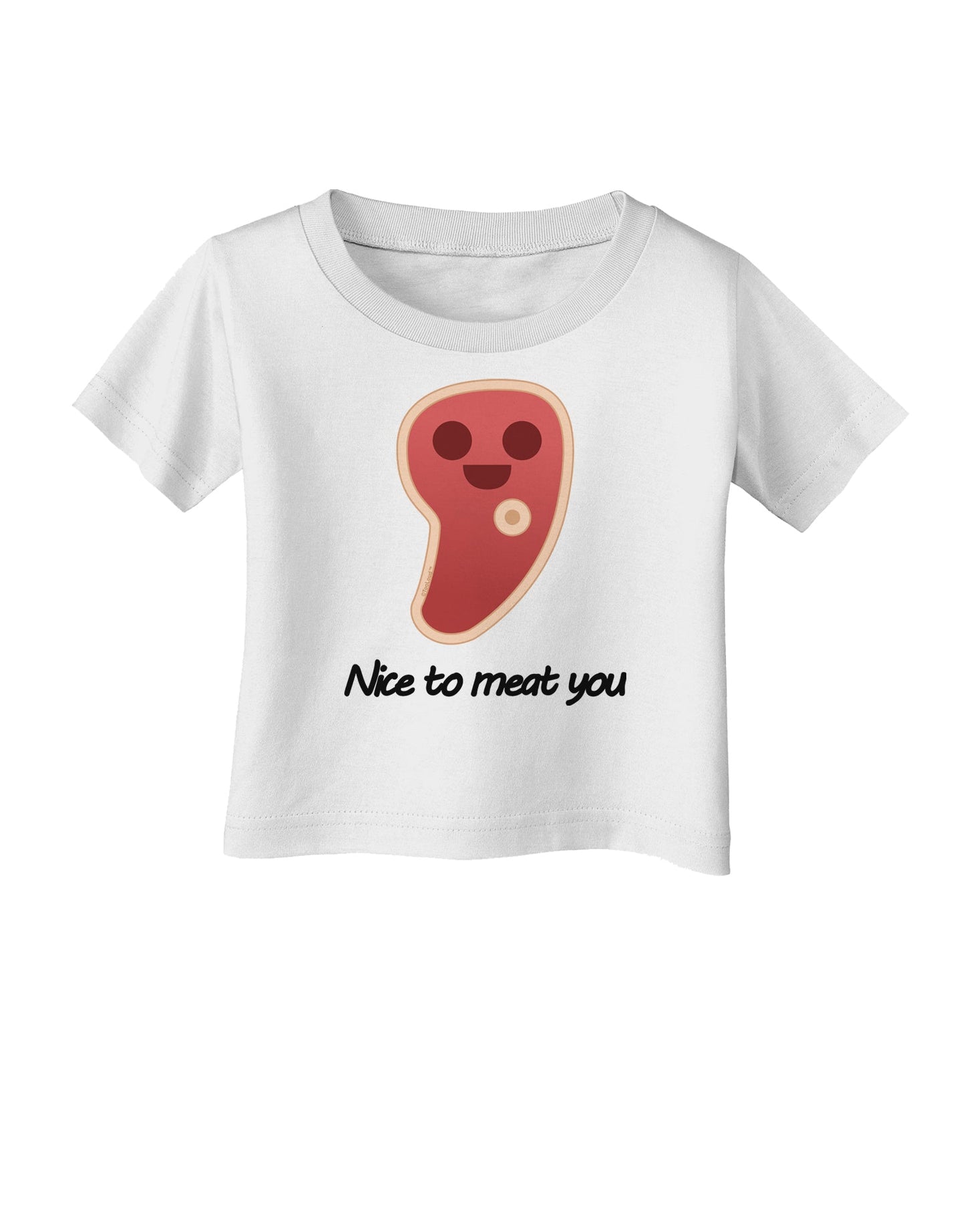 Steak - Nice to Meat You Infant T-Shirt-Infant T-Shirt-TooLoud-White-06-Months-Davson Sales