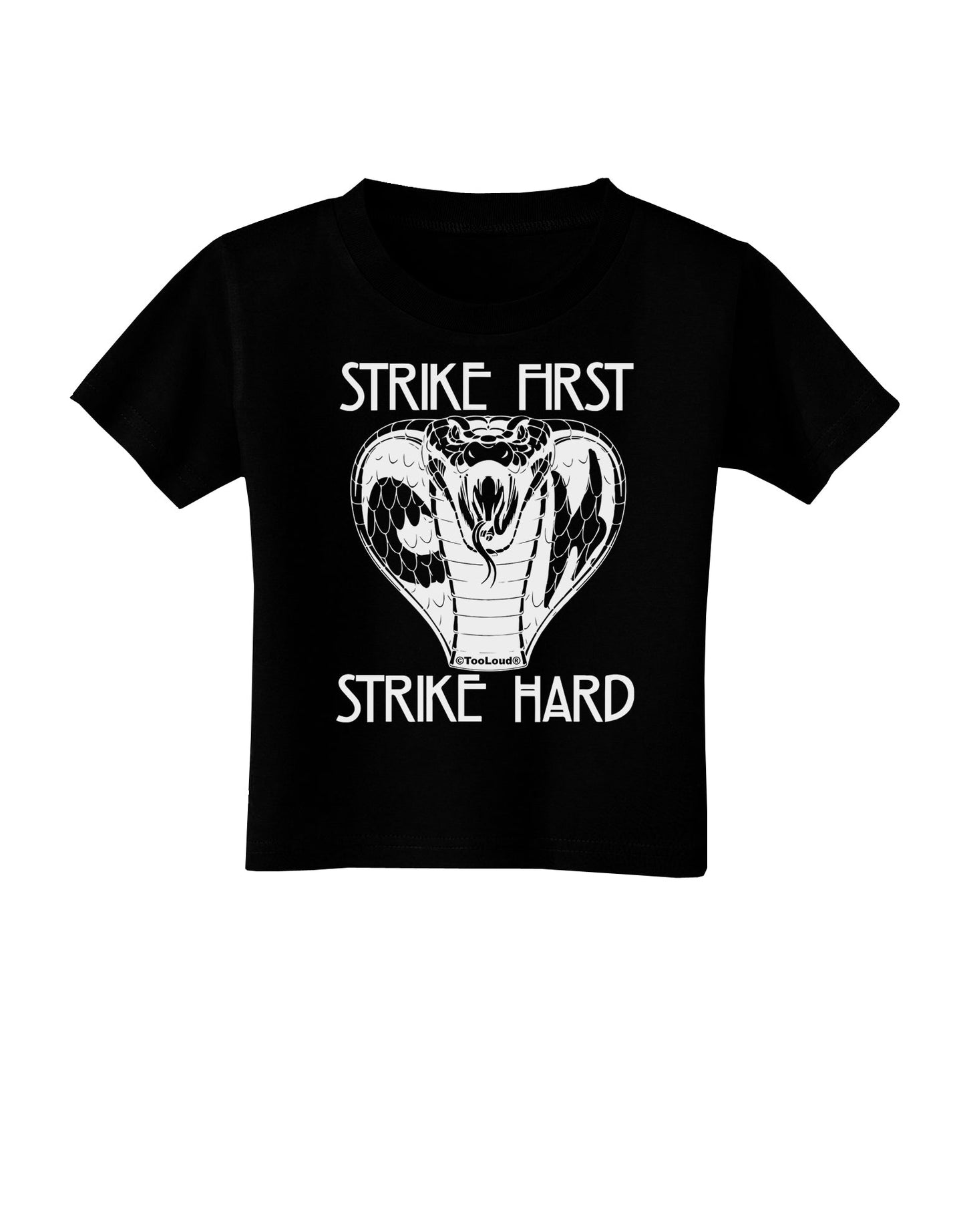 Strike First Strike Hard Cobra Toddler T-Shirt-Toddler T-shirt-TooLoud-Black-2T-Davson Sales