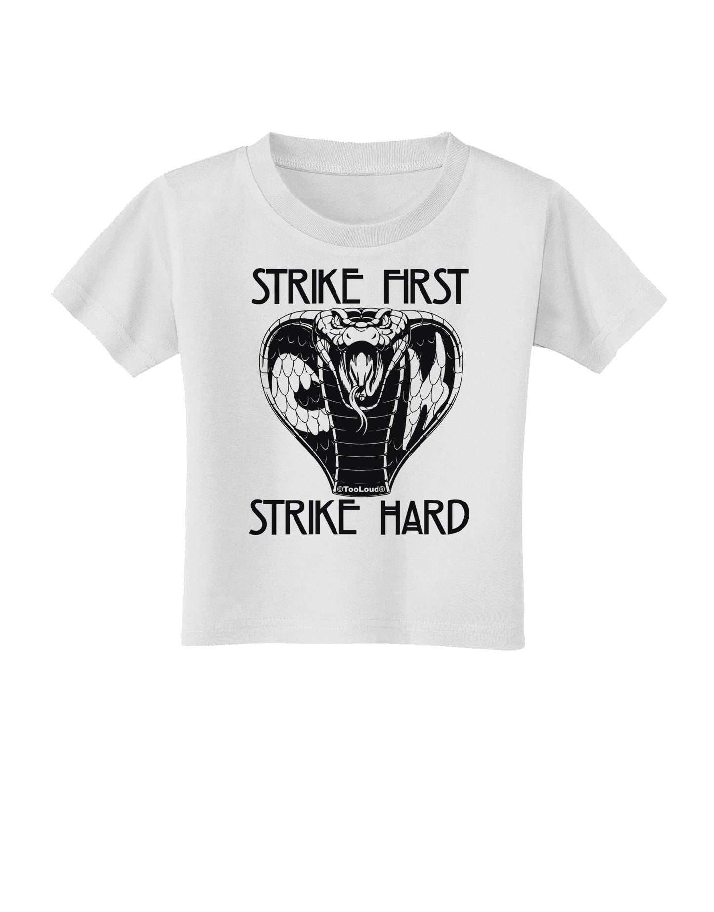 Strike First Strike Hard Cobra Toddler T-Shirt-Toddler T-shirt-TooLoud-White-2T-Davson Sales