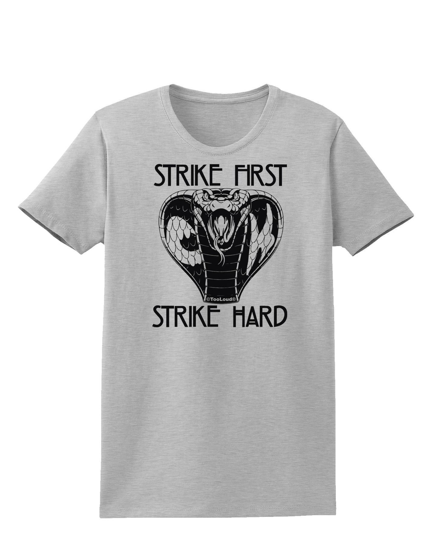 Strike First Strike Hard Cobra Womens T-Shirt-Womens T-Shirt-TooLoud-AshGray-X-Small-Davson Sales