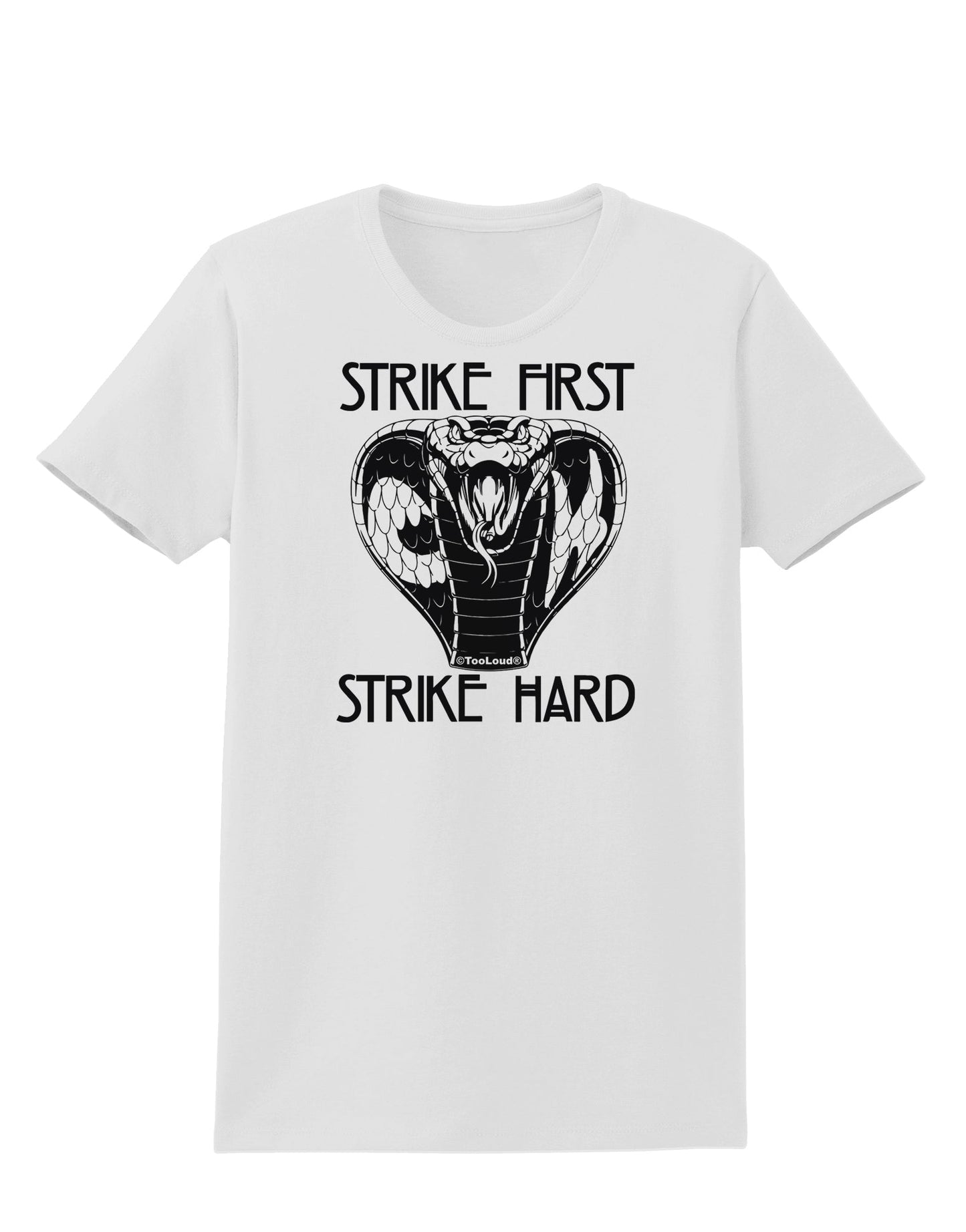 Strike First Strike Hard Cobra Womens T-Shirt-Womens T-Shirt-TooLoud-White-X-Small-Davson Sales