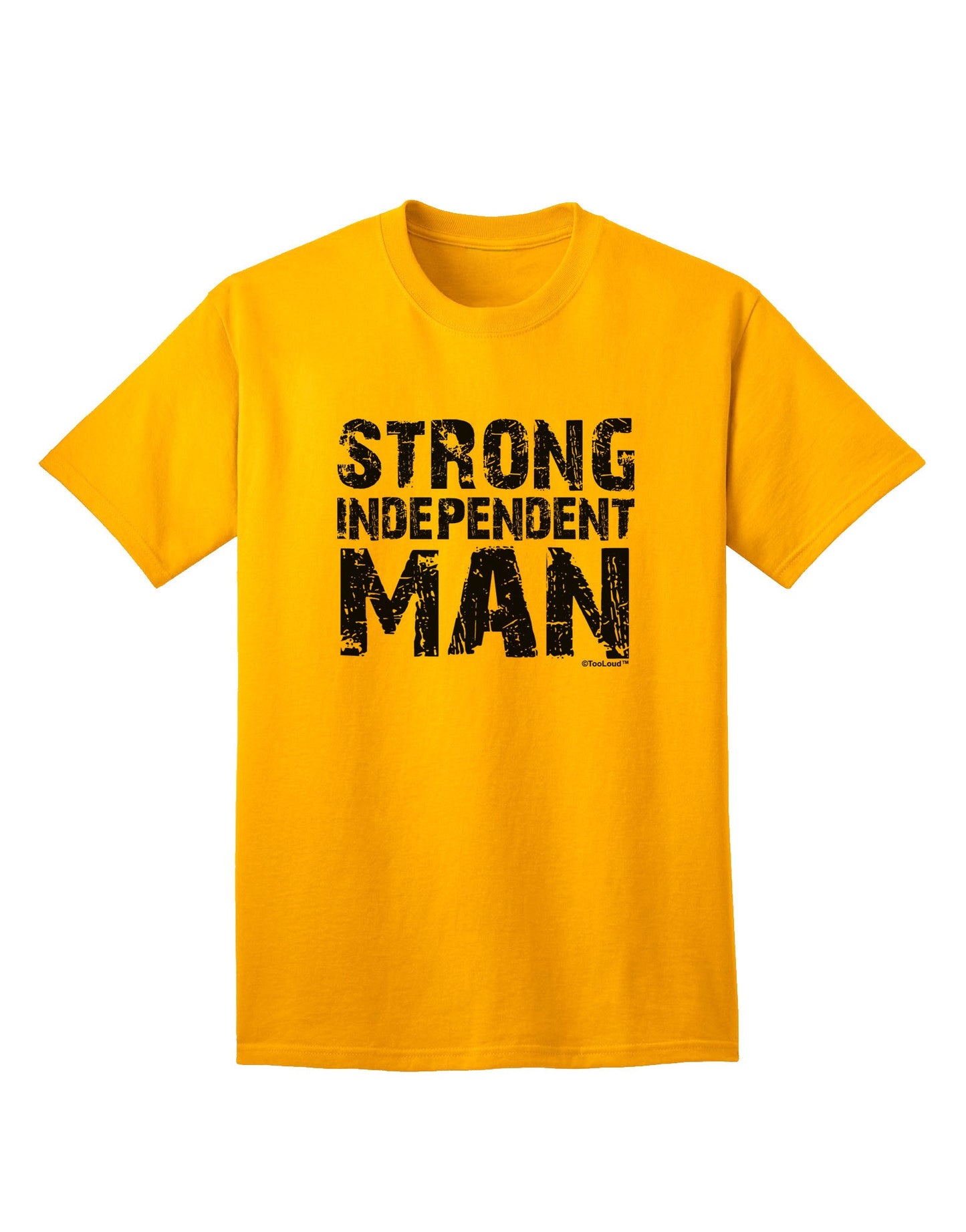 Strong Independent Man Adult T-Shirt-Mens T-Shirt-TooLoud-Gold-Small-Davson Sales