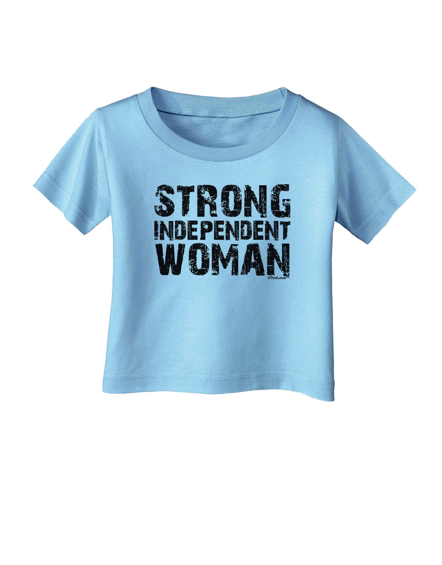 Strong Independent Woman Infant T-Shirt-Infant T-Shirt-TooLoud-Aquatic-Blue-06-Months-Davson Sales